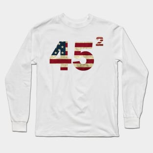 Trump 2024 45 Squared Second Term USA Long Sleeve T-Shirt